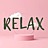 Relax