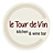 Le Tour De Vin